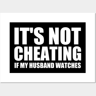 It's Not Cheating If My Husband Watches, Quotes Posters and Art